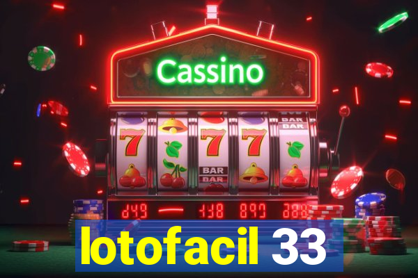 lotofacil 33
